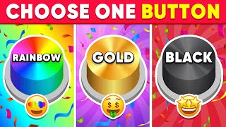 Choose One Button! Rainbow, Gold or Black Edition 🌈⭐️🖤