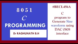 #BECL456A  8051 C program to Generate Sine waveform using DAC 0808 interface.  Simulation