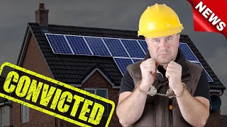 Electricians Applaud Conviction of a Notorious Solar Panel Fraudster