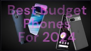 Best Budget Smart Phones For  2024