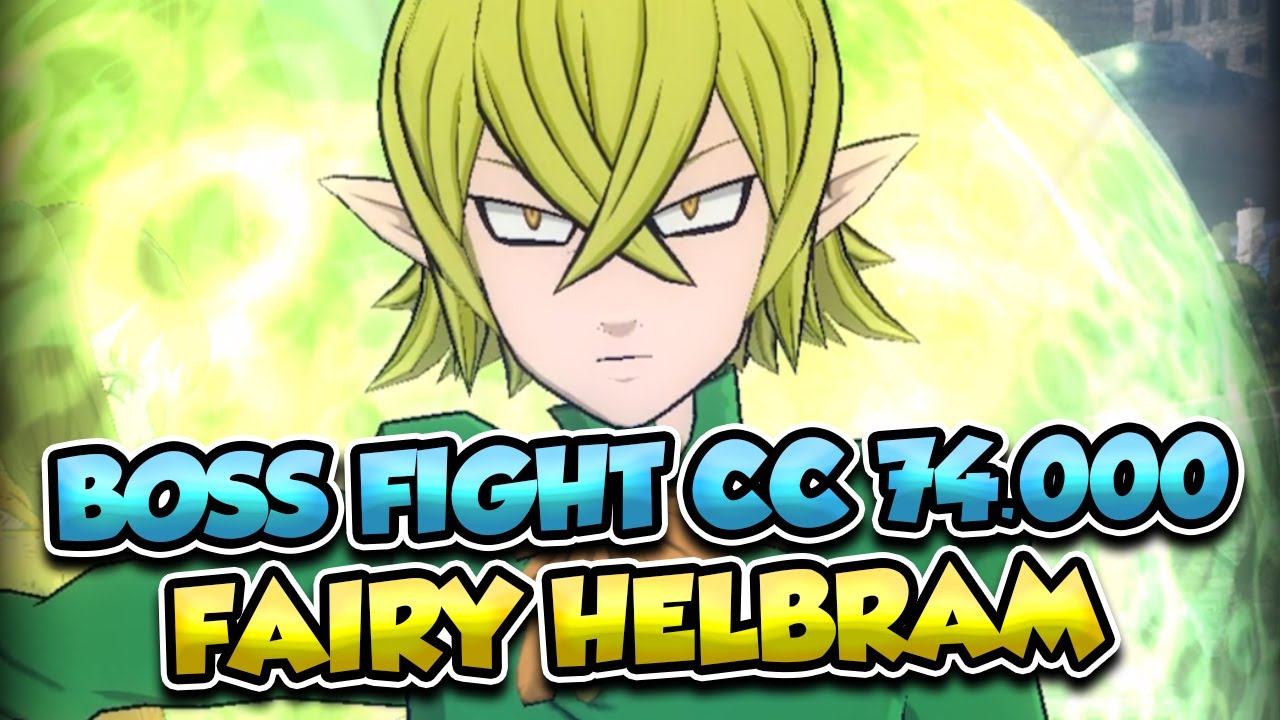 【7DS】FAIRY HELBRAM BOSS FIGHT CC 74000 Seven Deadly Sins Grand Cross 1080pFHR