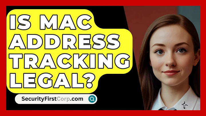 Is MAC Address Tracking Legal? - SecurityFirstCorp.com