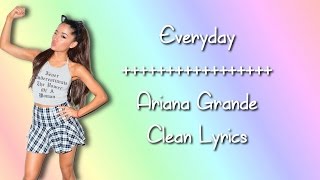 Ariana Grande - Everyday (feat. Future) (Clean Lyrics) chords