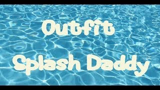 Outfit- Splash Daddy (LYRICS)