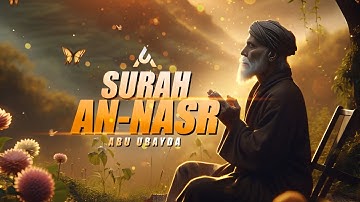 Surah An-Nasr (The Divine Support) | Abu Ubayda |  سورة النصر