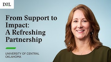 From Support to Impact: A Refreshing Partnership With D2L | University of Central Oklahoma