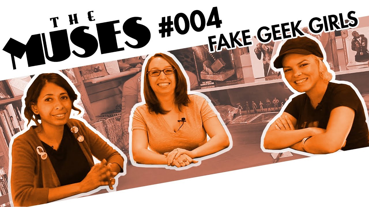 Fake Geek Girls - The Muses #004 - YouTube