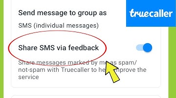Truecaller | Share SMS Via Feedback ?