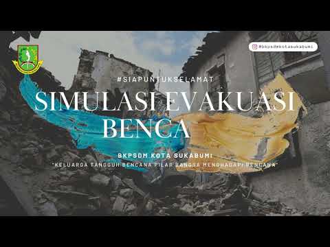 Simulasi Evakuasi Bencana BKPSDM Kota Sukabumi Dalam Rangka Memperingati HKB Tahun 2022