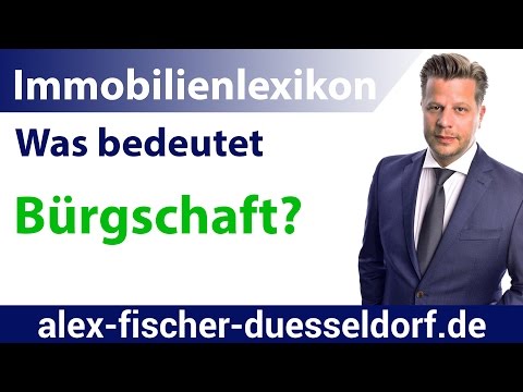 Was bedeutet Bürgschaft? Einfach erklärt (Immobilien Definitionen)