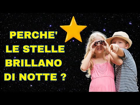 Video: Perché le stelle brillano di notte?