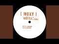 Moxy edits 002 original mix