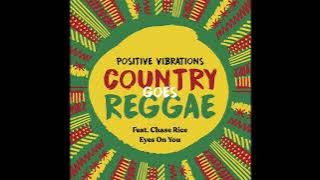 Positive Vibrations - Eyes On You (ft. Chase Rice) [Official Audio]