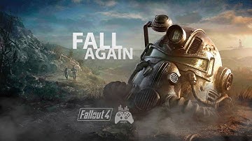 FALLOUT 4 - FALL AGAIN [GMV]