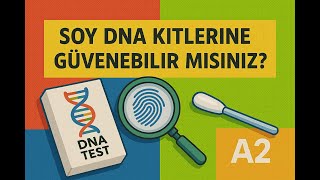 A2 Soy DNA Kitlerine Güveniyor musunuz? (A1 - B2) - Do You Trust Ancestry DNA Kits?