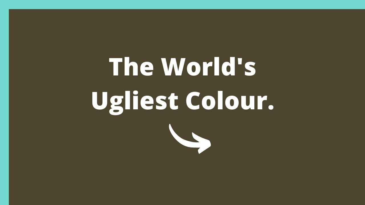 What'S The Ugliest Color In The World?