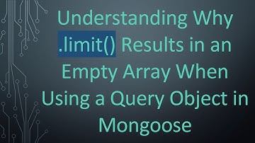 Understanding Why .limit() Results in an Empty Array When Using a Query Object in Mongoose