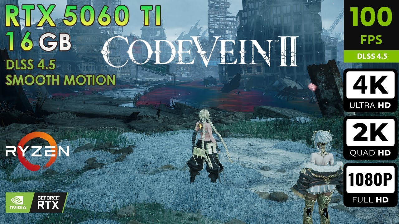 Code Vein II | Max Settings | DLSS4.5 + Smooth Motion | RTX 5060 Ti 16GB | 4K, 2K, 1080p