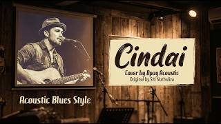 SITI NURHALIZA - Cindai (Acoustic Blues Cover) | by Dpay Acoustic
