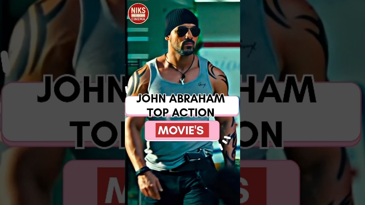 JOHN ABRAHAM TOP ACTION MOVIES 