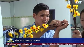 Khánh Hòa: Tết sum vầy cho người lao động