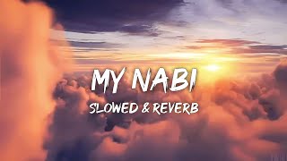 My Nabi - Omar Esa - [Slowed & Reverb]