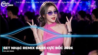 SET NHẠC REMIX HAY BASS CỰC BỐC 2026 | NHẠC TRẺ REMIX HAY 2026 • NONSTOP 2026 VINAHOUSE BAY PHÒNG, 1