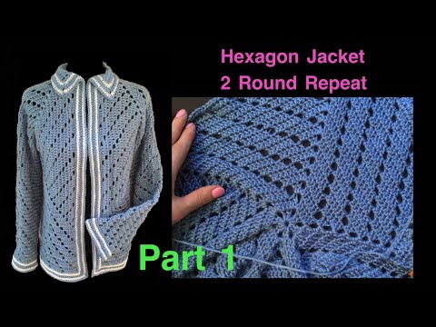 Crochet Jacket, Cardigan. 2 Hexagons. 2 repeating rounds. Large size. Part 1 💙