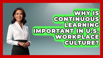 Why Is Continuous Learning Important In U.S. Workplace Culture? - Middle East Migraters