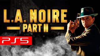 LA Noire 2 PS5 In Development?