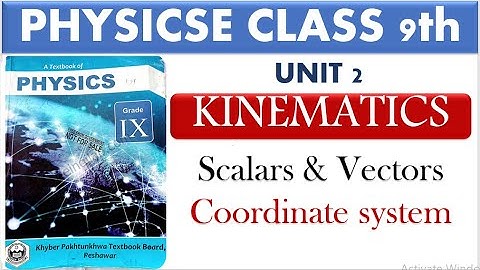 physics 9th | class 9th physics unit 2 Scalars and vectors | coordinate system | physics 9th poshto