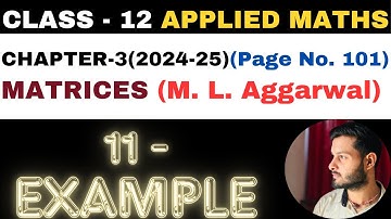 11 Example sol l Chapter 3 l MATRICES l example11 l Class 12th Applied Maths l M L Aggarwal 2024-25