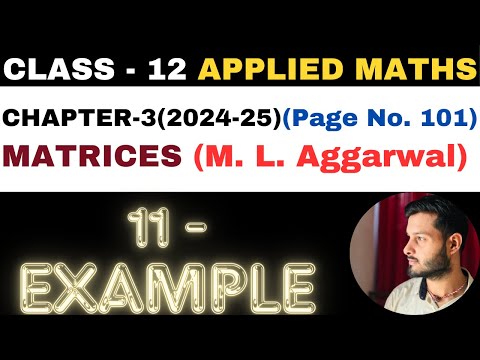 11 Example sol l Chapter 3 l MATRICES l example11 l Class 12th Applied Maths l M L Aggarwal 2024-25