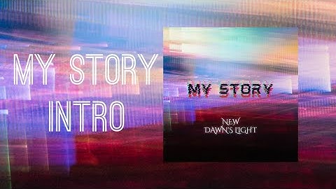 MY STORY (Intro) [Official Audio Visualizer] - New Dawn