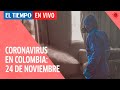 Coronavirus en Colombia: 24 de noviembre del 2020