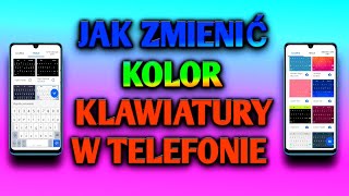 JAK ZMIENIĆ MOTYW KLAWIATURY W TELEFONIE screenshot 1