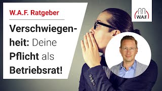 Verschwiegenheit im Betriebsrat: Was du sagen darfst & was nicht | Betriebsrat Video