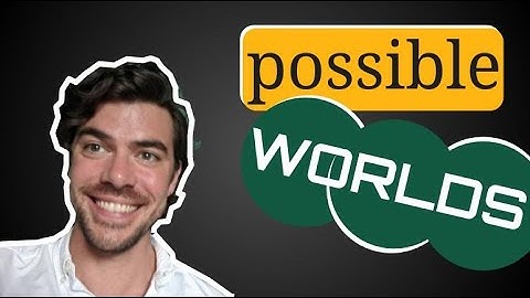 Modal Logic I: how we use possible worlds ⟨12,07⟩—optional