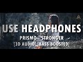 Prismo  stronger  3d audio bass boosted  lazy boys productions