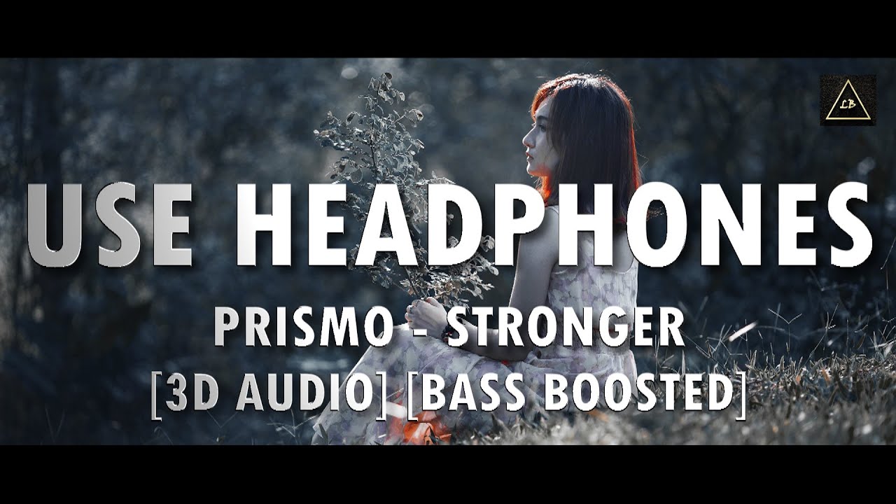 Prismo - Stronger | [3D Audio] [Bass Boosted] | Lazy Boys Productions