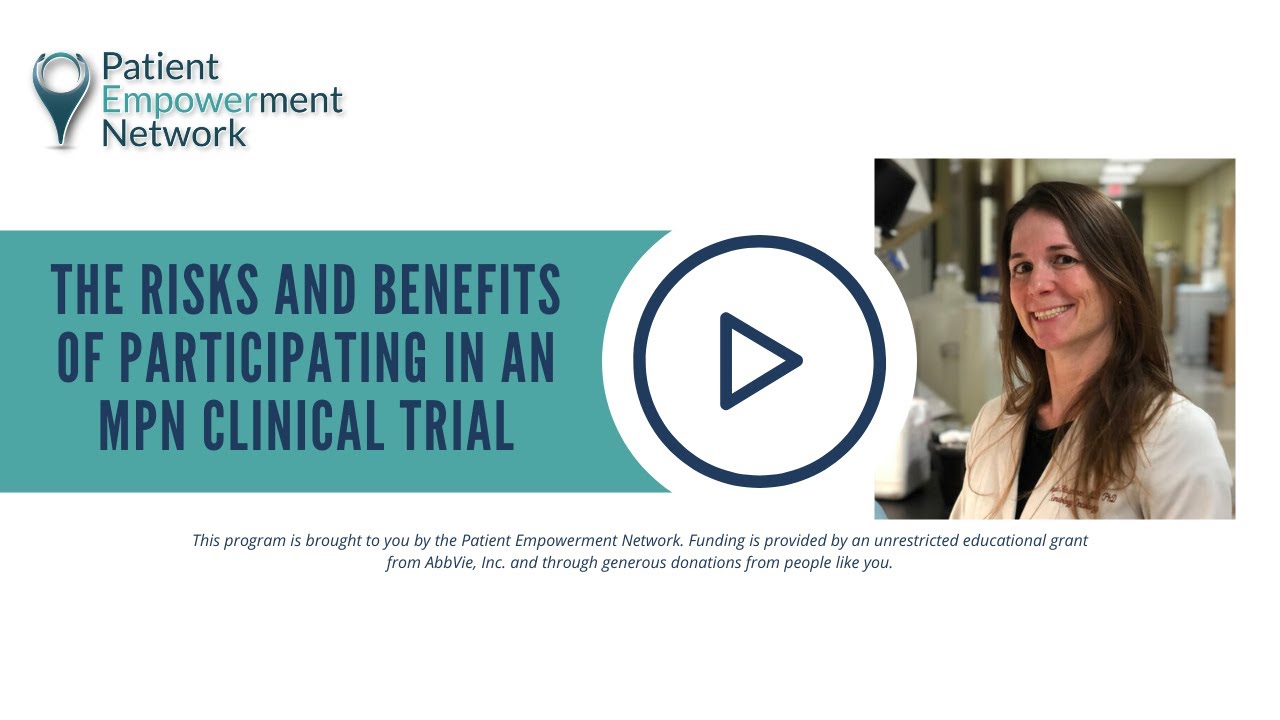 The Risks and Benefits of Participating in an MPN Clinical Trial - YouTube