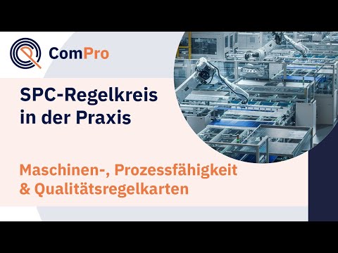 SPC-Regelkreis in der Praxis: Maschinenfähigkeit, Prozessfähigkeit & Qualitätsregelkarten