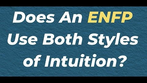 Does An ENFP Use Both Styles Of Intuition? | 10 Min Type Advice | S01:E05
