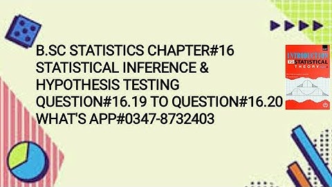 Solved Exercise Q#16.19 TO 16.20 || Chapter#16 || Statistical Inference & Hypothesis Testing ||