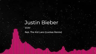Justin Bieber - STAY feat. The Kid LAROI (Lookas Remix)