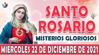 Santo Rosario De Hoy Miercoles 22 De Diciembre De 2021 Misterios Gloriosos |   @Santo Rosario ​