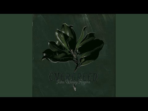 Evergreen - Jake Wesley Rogers
