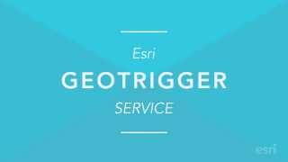 Esri Geotrigger Api For Developers - Apps That Respond To Customer Location