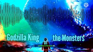 Godzilla King of The Monsters ( Sawan Ultra Bass🔊