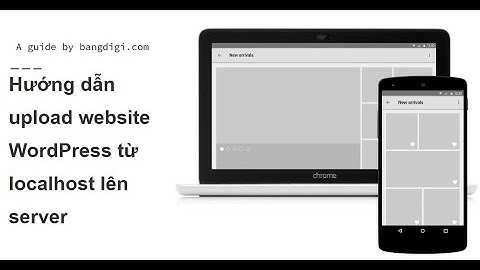 Hướng dẫn upload website WordPress từ localhost lên server